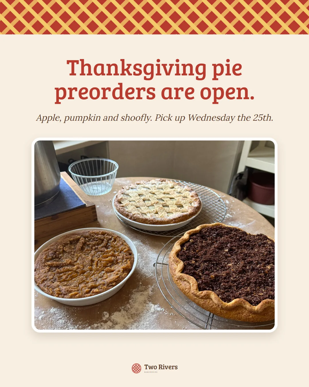 Two Rivers Bakehouse Instagram post: Thanksgiving pie preorders are open.